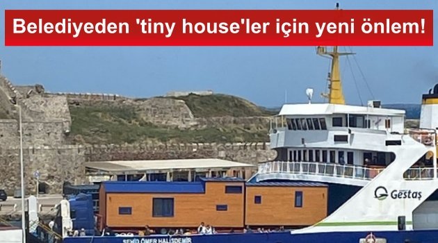 Bozcaada'da tinyhouse sahiplerine kötü haber!