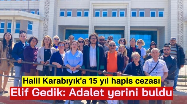 Elif Gedik’i bıçaklayan eski eşi Karabıyık’a 15 yıl hapis