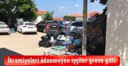 İkramiyeleri ödenmeyen işçiler greve gitti