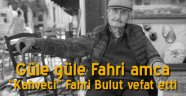 Fahri Bulut 90 yaşında vefat etti