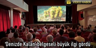 ‘Denizde Kalan’ belgeseli büyük ilgi gördü