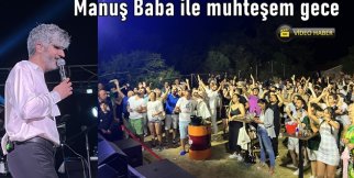 Manuş Baba'dan muhteşem gece